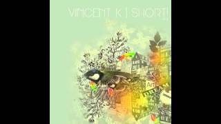 Vincent K - Short! vl 2 (Deep House Set)