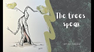 The trees speak