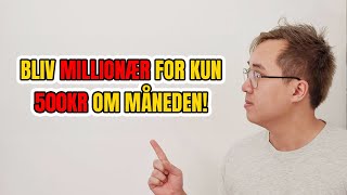 Bliv millionær for kun 500kr om måneden! - Aktieinvestering