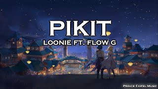 PIKIT - Loonie ft. Flow G (Lyric Video)