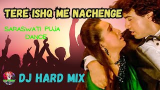 Tere Ishq Me Nachenge Hard Dj Mix | Saraswati Puja Dj Song | Dj Dunia