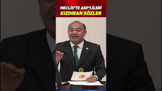 Meclis’te AKP’lileri kızdıran sözler