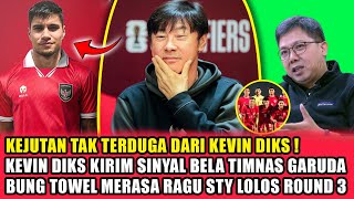 STY KAGET ! Kevin diks kode gabung timnas indonesia ~ bung towel ragu timnas lolos round 3