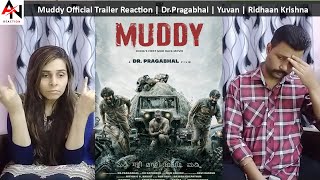 Muddy Official Trailer Reaction | Dr.Pragabhal | Yuvan | Ridhaan Krishna | PK7 | Ravi Basrur