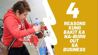 4 REASON KUNG BAKIT NA-BBURN OUT ANG TAO SA BUSINESS by Coach Jhapz Ramirez