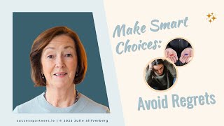 How to Make Smart Choices & Avoid Regrets