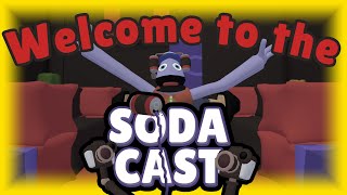 Welcome to the SodaCast