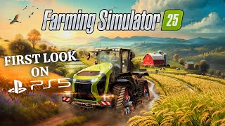 FS25 FIRST LOOK AND GAMEPLAY ON PS5 | FIRST IMPRESSIONS | Farming Simulator 25. (PS5 Gameplay)