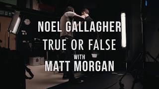 Noel Gallagher's High Flying Birds - 'True Or False' with Noel Gallagher and Matt Morgan