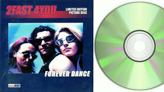 2Fast 4You - Forever Dance (CD, Full Album, Limited Edition, 1997)