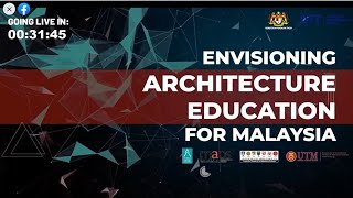 Webinar Halatuju Pendidikan Senibina Negara 2030: Envisioning Architecture Education For Malaysia