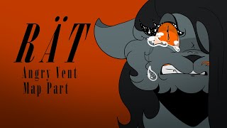 RAT || Angry Vent MAP || Part 1