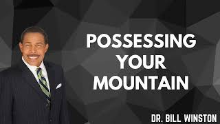 Possessing Your Mountain   Dr  Bill Winston Believer's Walk of Faith