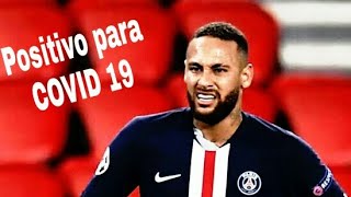 NEYMAR TESTA POSITIVO PARA COVID 19