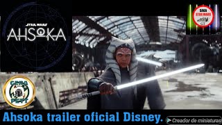 Trailer oficial Ahsoka 2023 Disney.