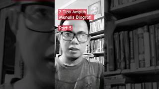 Part 5: 7 Tips Ampuh Menulis Biografi #penulispemula #menjadipenulis #tipsmenulis