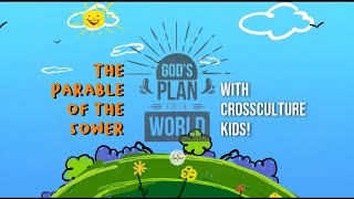 CrossCulture Kids 13 March God's Plan For The World: The Parable of the Sower