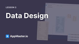 AppMaster.io 101: Lesson 3, Data Design