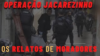 OPERAÇÃO JACAREZINHO I OS RELATOS DOS MORADORES