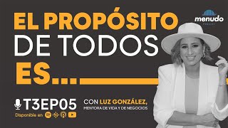 Episodio 5 - El propósito de todos es… - Luz González [T3] Menudo Podcast APAP