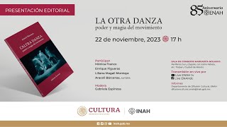 Presentación Editorial: La Otra danza, poder y magia del movimiento