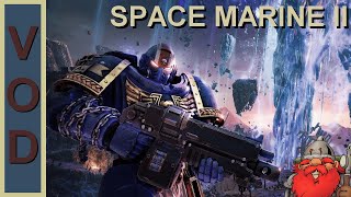 [ VOD ] Warhammer 40,000: Space Marine II - Space Plague Tale 1/2