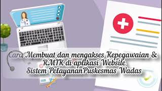 Membuat dan Mengakses Kepegawaian & Rmik di aplikasi Website Pelayanan Puskesmas Wadas.