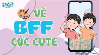 BFF | VẼ BFF ĐƠN GIẢN MÀ CỰC CUTE | Hải Anh Vẽ Cả Thế Giới | Hải Anh Uniform