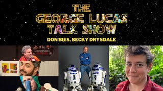 The George Lucas Talk Show: Episode XXVII with Don Bies and Becky Drysdale!