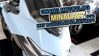 Unang Motovlog, Minalas? PT 2