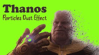 Thanos Avengers Disintegration Green Screen Particle Dust After Effects | Premiere Pro