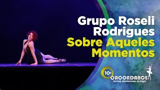 10º CaconDance - Grupo Roseli Rodrigues -  Sobre Aqueles Momentos