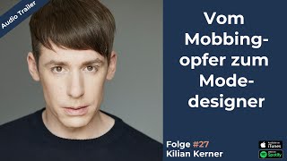 Kilian Kerner - vom Mobbingopfer zum Modedesigner