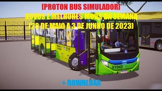 [PROTON BUS SIMULADOR] NOVOS E MELHORES MODS DA SEMANA (28 DE MAIO A 3 DE JUNHO DE 2023) + DOWNLOAD