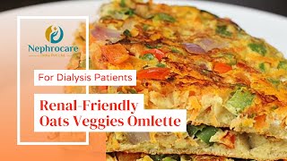 Oats Veggies Omelet | Renal friendly | Healthy recipe | Protein rich | Dialysis Diet | Omelette