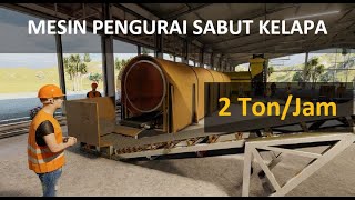 Mesin Pengurai SABUT KELAPA - Kapasitas 2 TON /Jam INPUT