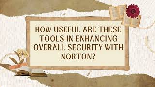 How useful are these tools in enhancing overall security with Norton?