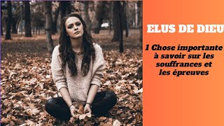 @ELUS DE DIEU : Comment SURMONTER LES EPREUVES