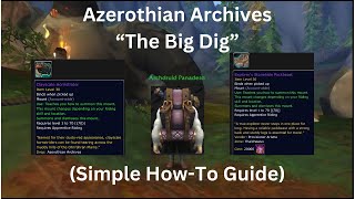 Azerothian Archivists: "The Big Dig" Simple How-To Guide