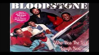 Bloodstone~ "  Who Has The Last Laugh Now  ~ 💙♫ ~ 1973