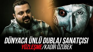 YÜZLEŞME! Dünyanın en iyi Sesi | KADİR ÖZÜBEK | (Testere ve Daha Fazlasının Düblajcısı)