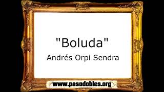 Boluda - Andrés Orpi Sendra [Marcha Mora]