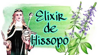 ELIXIR DE HISSOPO | «Purifica-me com hissopo…»