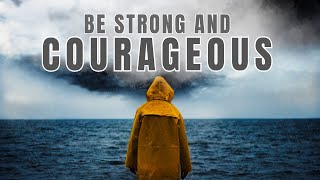 DO NOT FEAR, Be Strong, Be Courageous | Empowered by Faith.