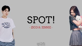 Zico - SPOT! ft. Jennie (Lirik dan Terjemahan)