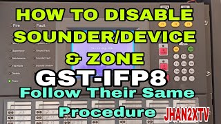 HOW TO DISABLE SOUNDER | GST-IFP8 FOLLOW THEIR SAME PROCEDURE TO DISABLE DEVICE AND ZONE