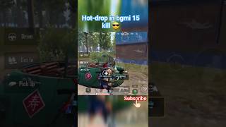 hot-drop in bgmi 15 kill # bgmishorts #trending #viral