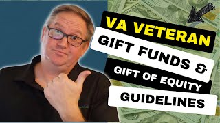 VA Home Loan Gift Funds and Gift of Equity Guidelines