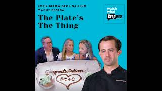 #2617  Below Deck Sailing Yacht S05E06: The Plate’s The Thing