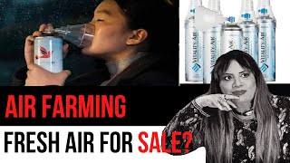 Air Farming- Fresh Air for Sale